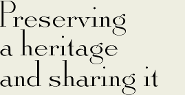 Preserving a heritage and sharing it