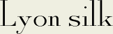 Lyon silk